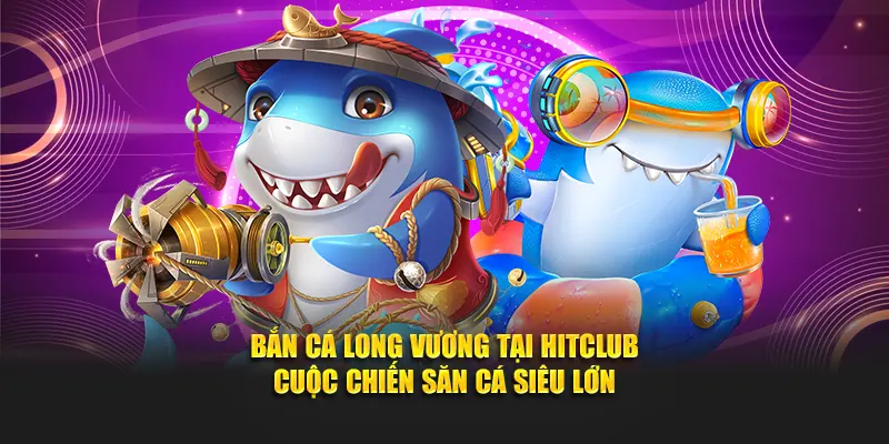 Bắn cá long vương