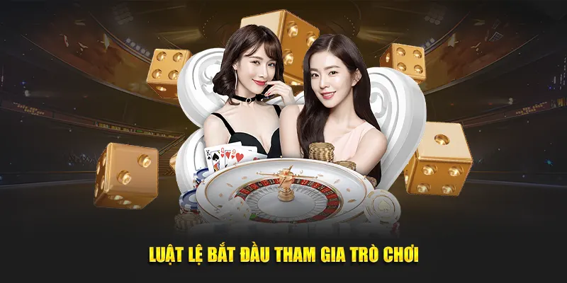 Luật lệ bắt đầu tham gia trò chơi