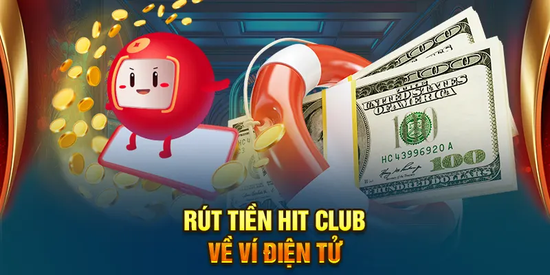 Rút tiền HitClub về ví điện tử